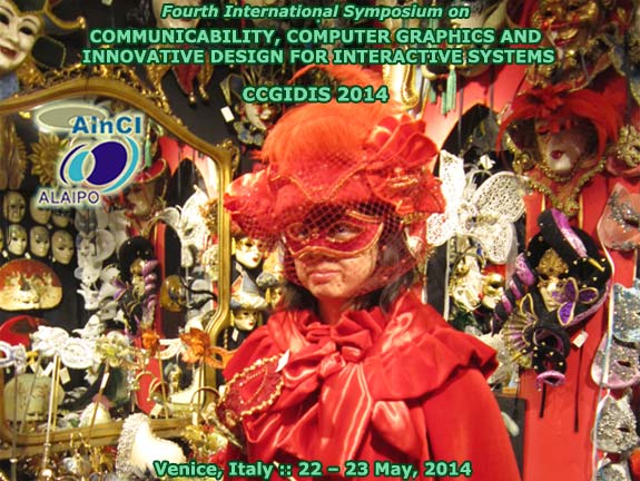 CCGIDIS 2014 :: Fourth International Symposium on Communicability, Computer Graphics and Innovative Design for Interactive Systems :: Venice, Italy :: May 22 – 23, 2014
