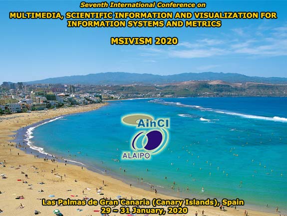 7th International Conference on Multimedia, Scientific Information and Visualization for Information Systems and Metrics (MSIVISM 2020) :: Las Palmas de Gran Canaria, Spain :: January 29 – 31, 2020