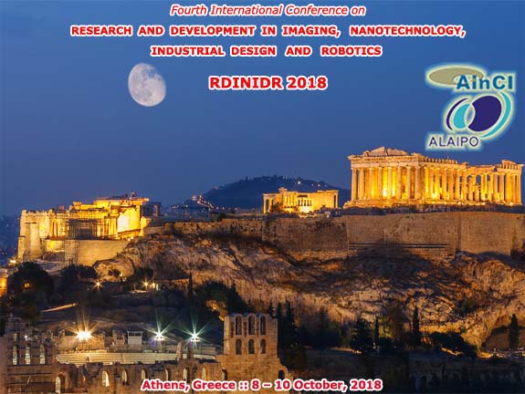 Fourth International Conference on Research and Development in Imaging, Nanotechnology, Industrial Design and Robotics :: RDINIDR 2018 :: October, 8-10 2018 :: Athens, Greece
