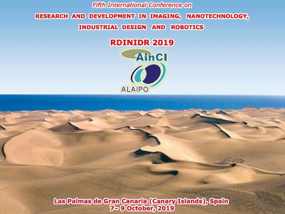 5th International Conference on Research and Development in Imaging, Nanotechnology, Industrial Design and Robotics :: RDINIDR 2019 :: October, 7 - 9 2019 :: Las Palmas de Gran Canaria (Canarian Islands), Spain