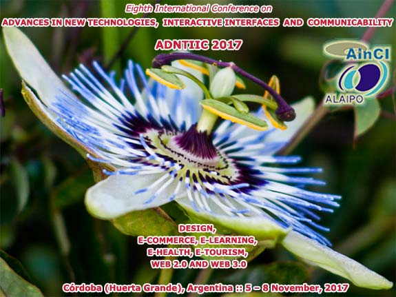 8th International Conference on Advances in New Technologies, Interactive Interfaces and Communicability :: ADNTIIC 2017 :: Córdoba, Argentina :: 5 - 8 November, 2017