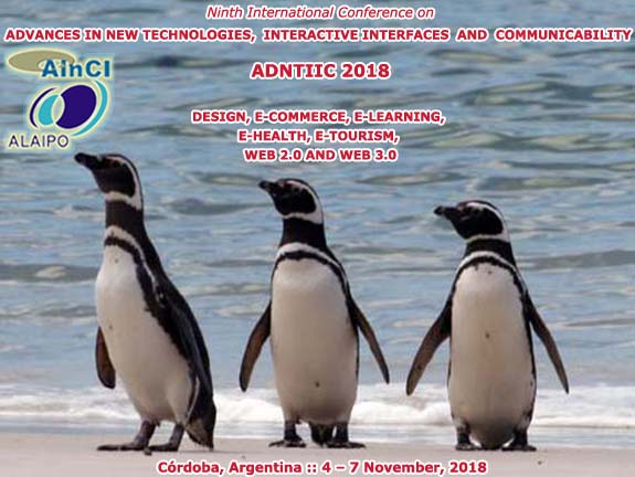 9th International Conference on Advances in New Technologies, Interactive Interfaces and Communicability :: ADNTIIC 2018 :: Córdoba, Argentina :: 4 - 7 November, 2018