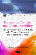 Persuasion On-Line and Communicability: The Destruction of Credibility in the Virtual Community and Cognitive Models :: Nova Science Publishers :: USA