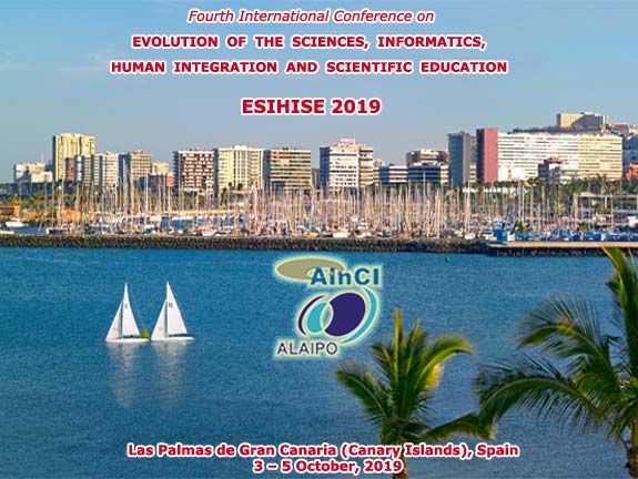 3rd International Conference on Evolution of the Sciences, Informatics, Human Integration and Scientific Education :: ESIHISE 2018 :: October, 11 - 13, 201Fourth International Conference on Evolution of the Sciences, Informatics, Human Integration and Scientific Education (ESIHISE 2019) :: Las Palmas de Gran Canaria – Spain :: October 3 – 5, 2019