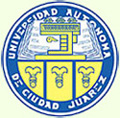 the Autonomous University of Ciudad Juárez - Mexico